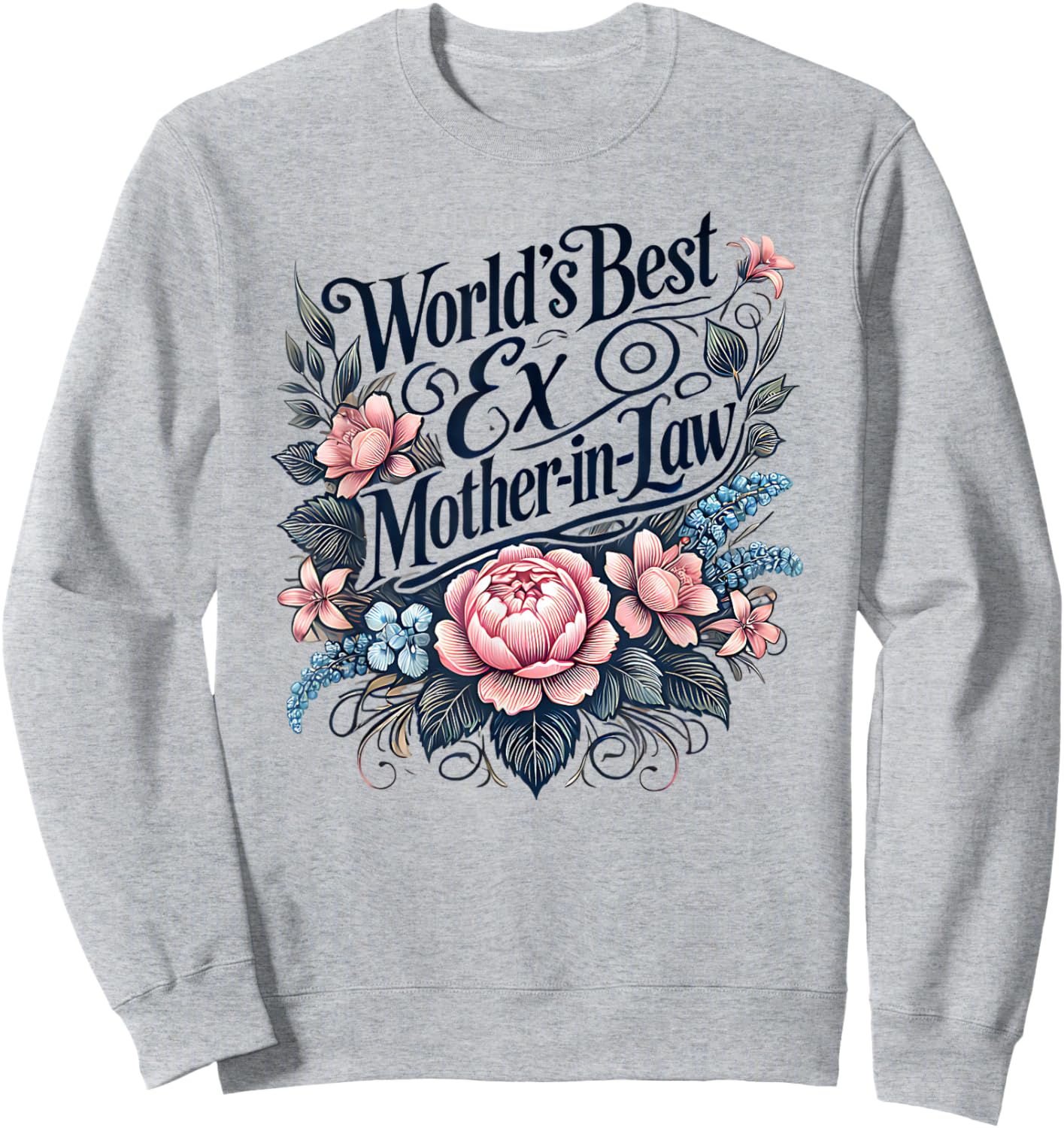 World's Best Ex Mother-in-Law Sweatshirt - Sweatshirt | Ash
