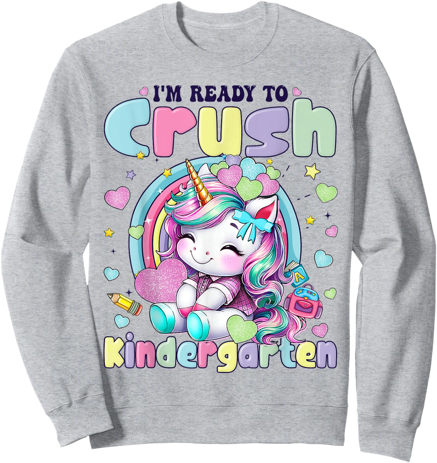 I'm Ready To Crush Kindergarten 2025 Cute Unicorn Girls Sweatshirt - Sweatshirt | Ash
