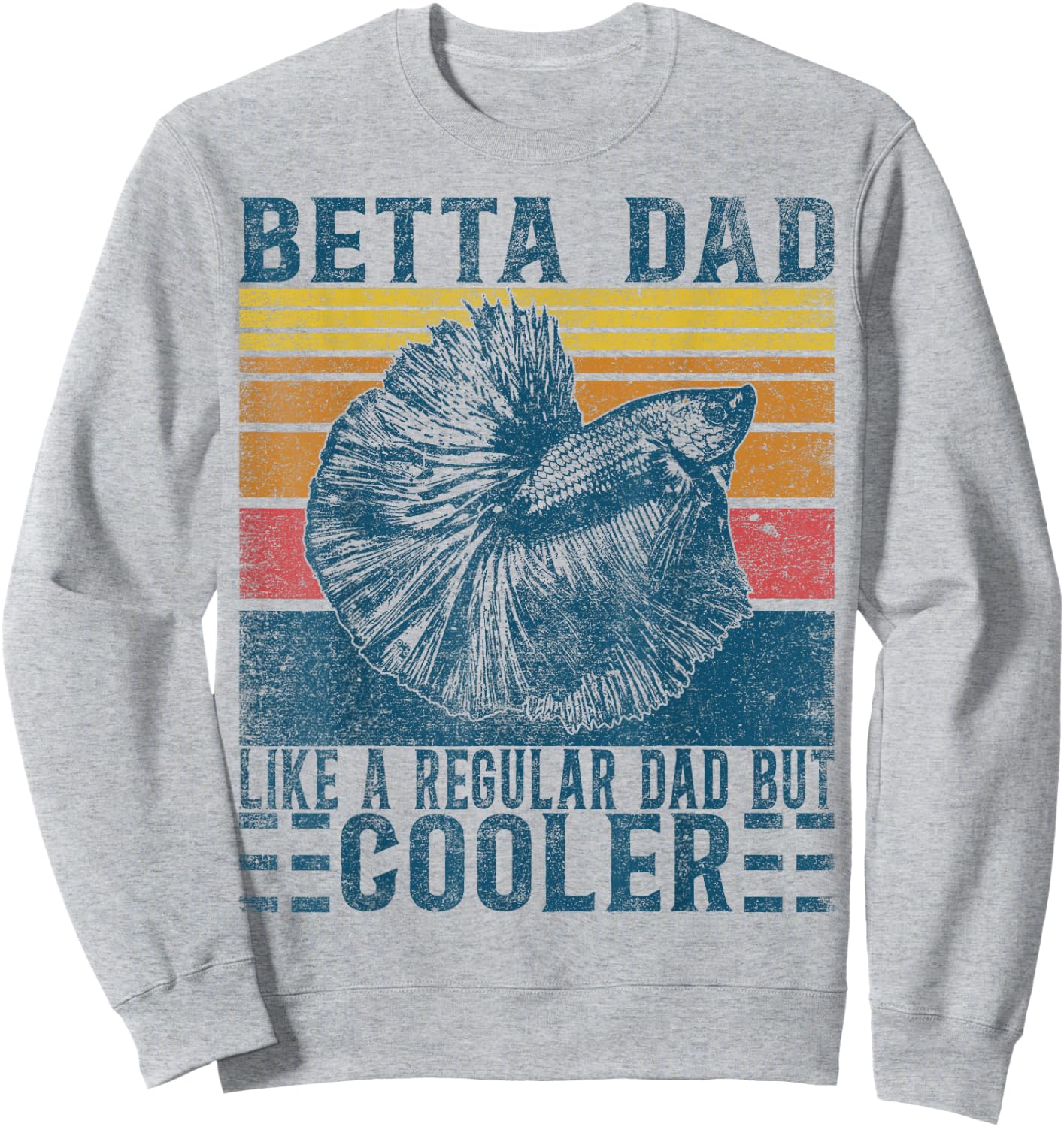 Siamese Fighting Fish Like Regular Dad But Cooler Betta Fish Sweatshirt - Sweatshirt | Ash