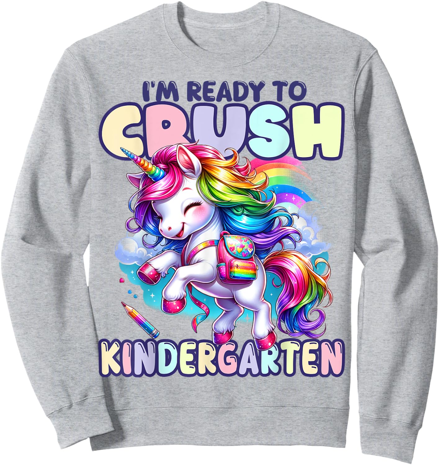 Crush Kindergarten Girls Back to School Unicorn First Day Sweatshirt - Sweatshirt | Ash