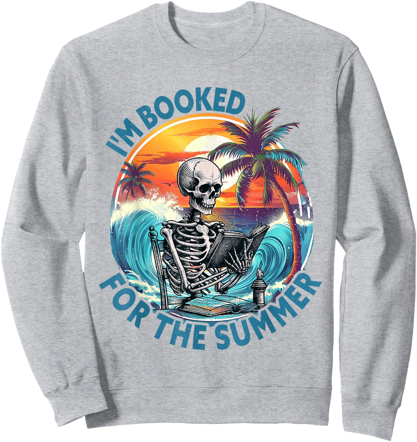 I'm Booked For Summer Book Reader Librarian Vacation Vintage Sweatshirt - Sweatshirt | Ash