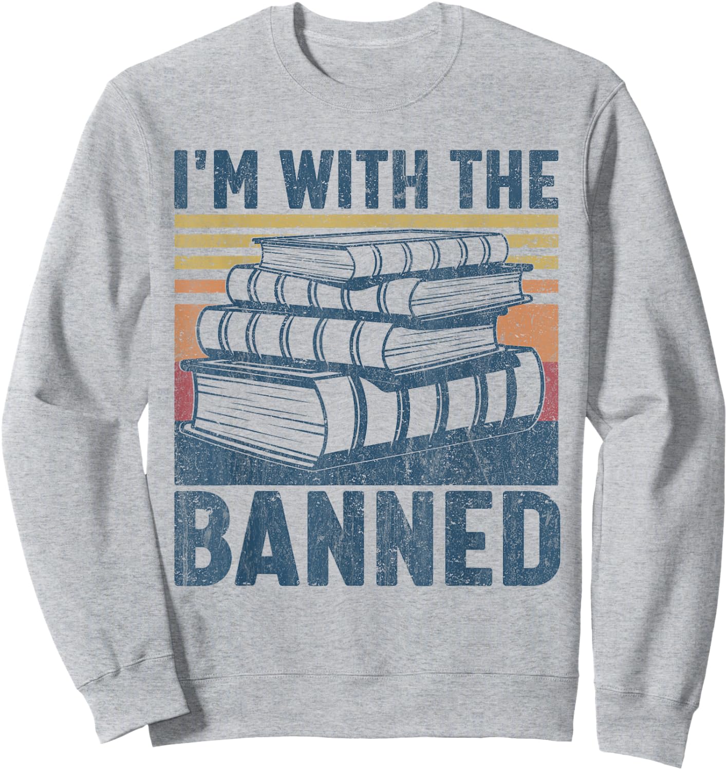 I'm with The Banned Funny Book Readers I Read Banned Books Sweatshirt - Sweatshirt | Ash