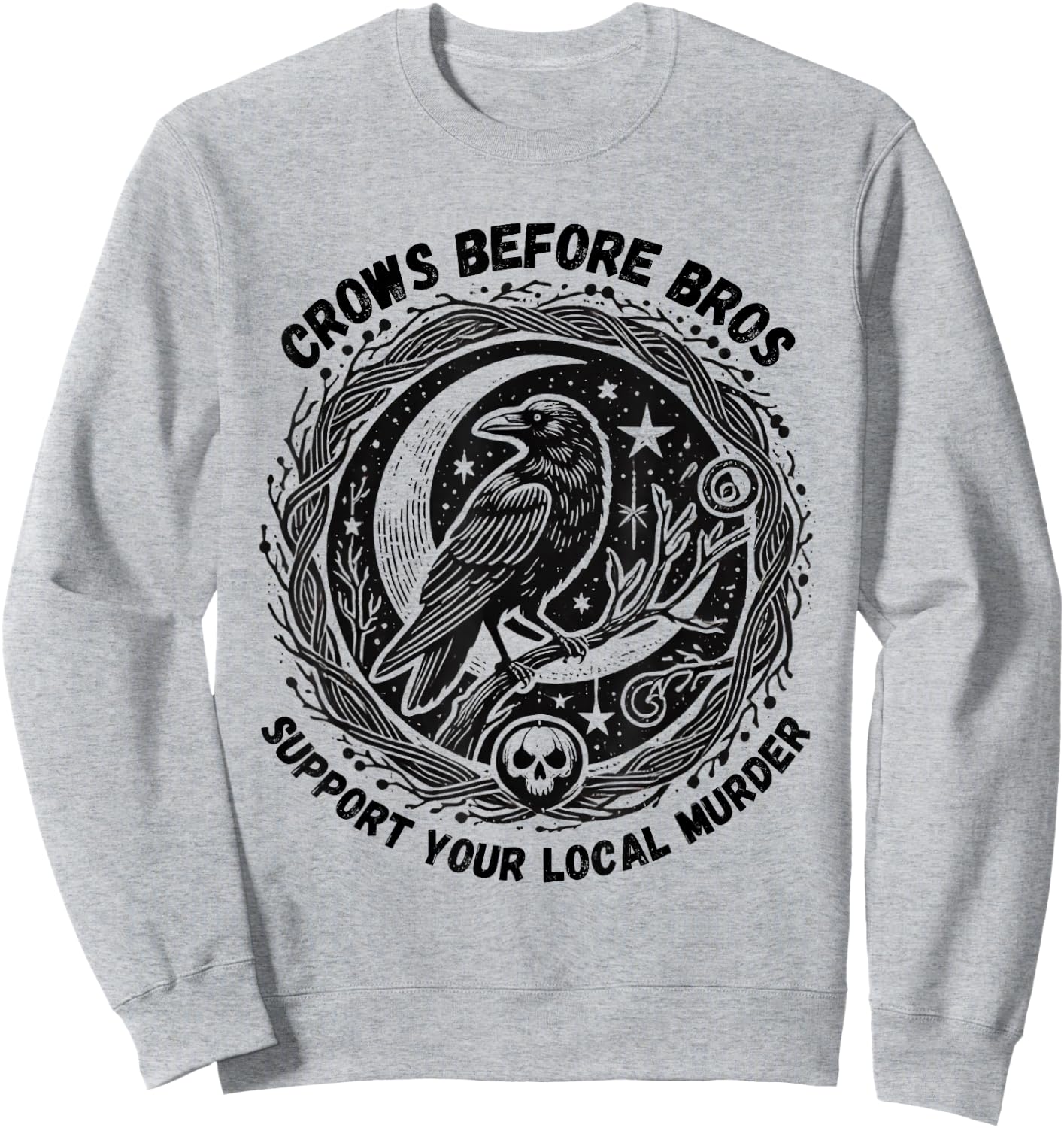 Crows Before Bros Support Your Local Murder Funny Halloween Sweatshirt - Sweatshirt | Ash