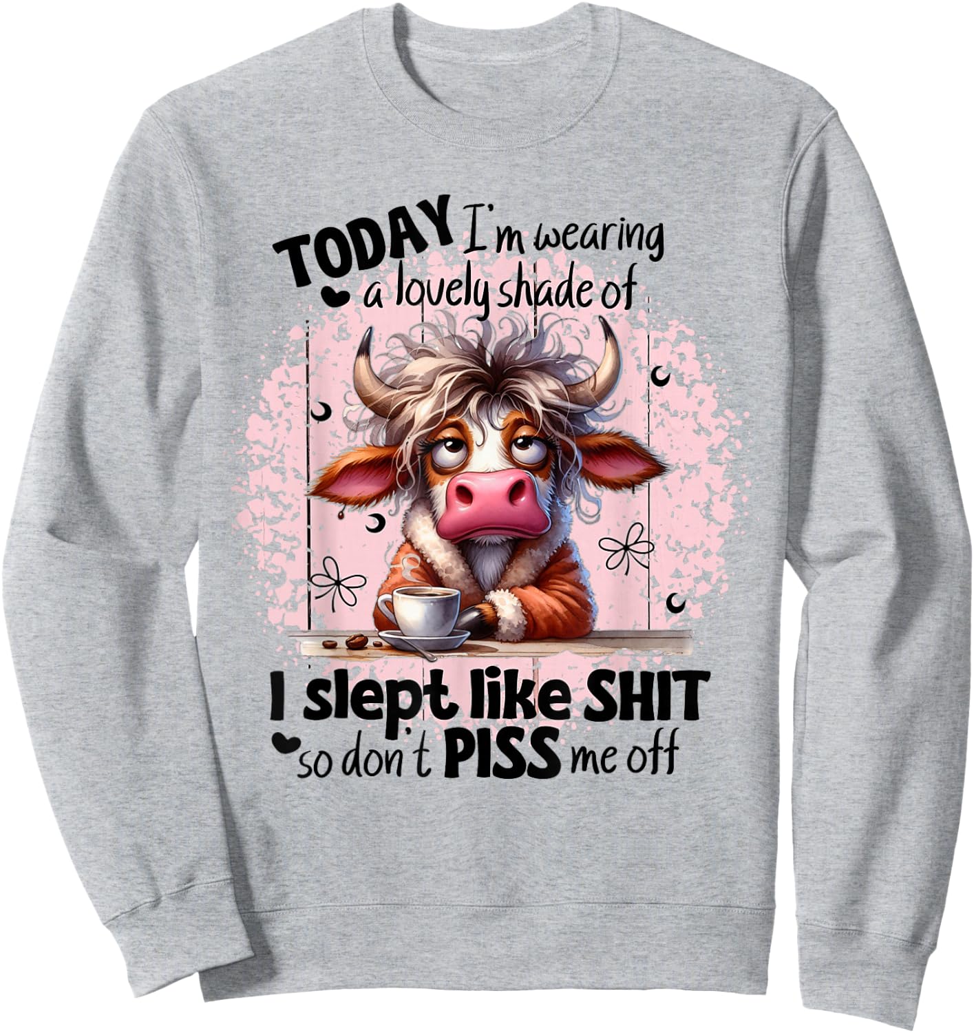 Today I'm Wearing A Lovely Shade Of I Slept Like Shit Funny Sweatshirt - Sweatshirt | Ash