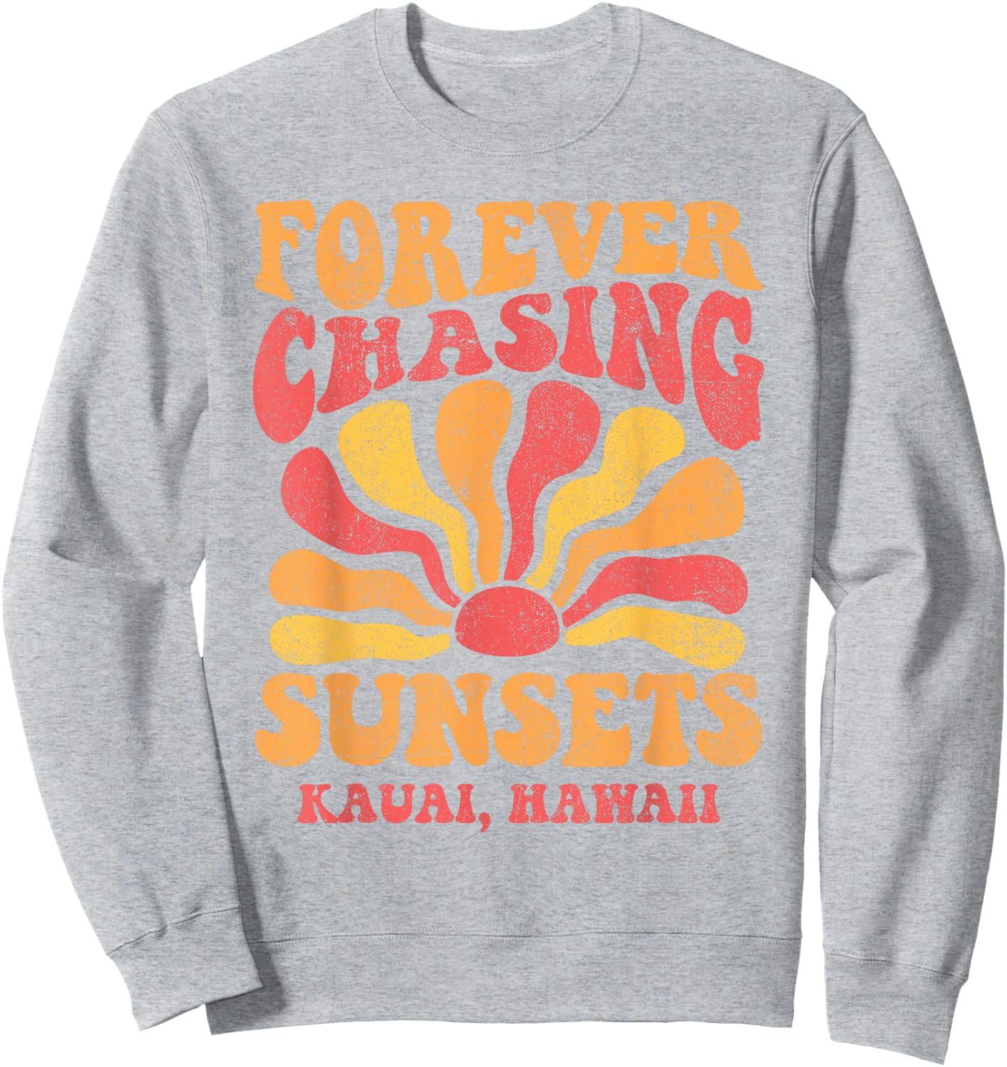 Forever Chasing Sunsets Kauai Beach Hawaii 70s Retro Sweatshirt - Sweatshirt | Ash