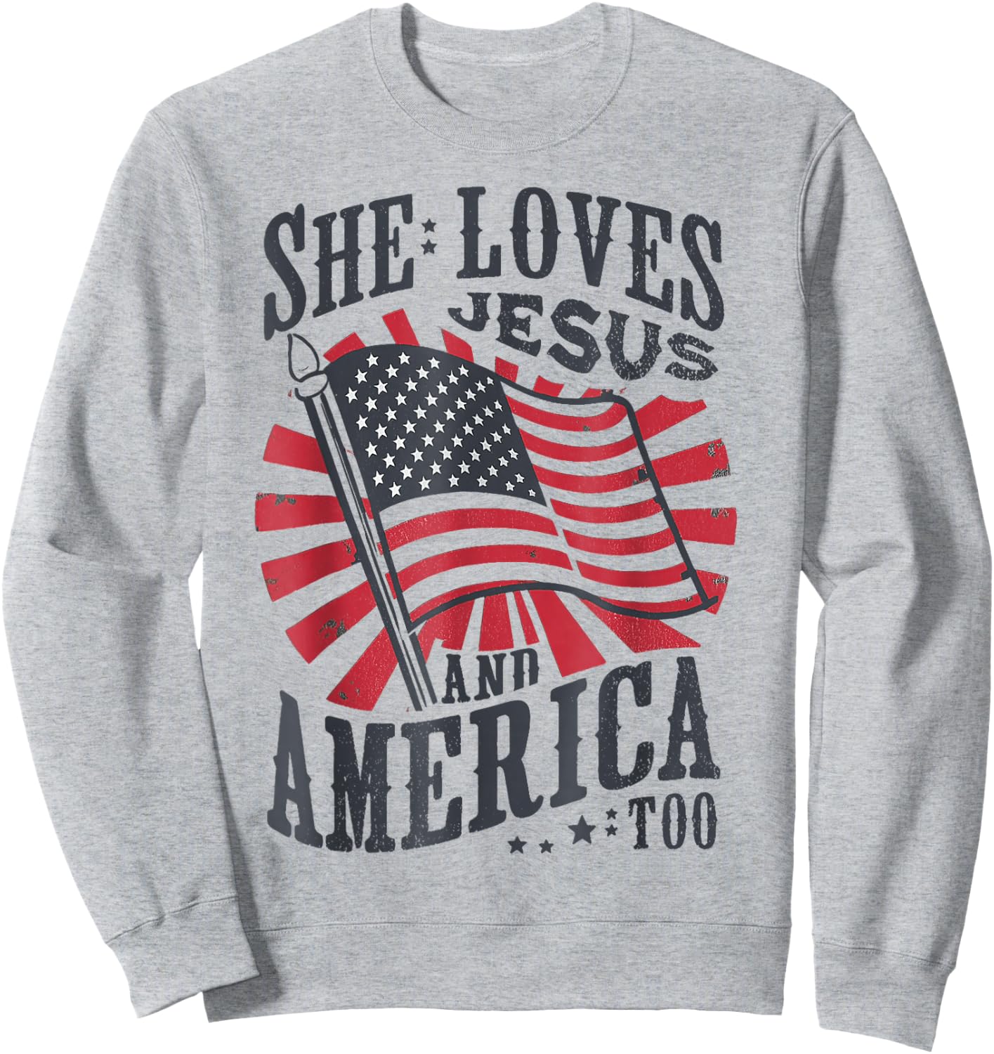 She Loves Jesus And America Too USA Flag 4th of july Sweatshirt - Sweatshirt | Ash