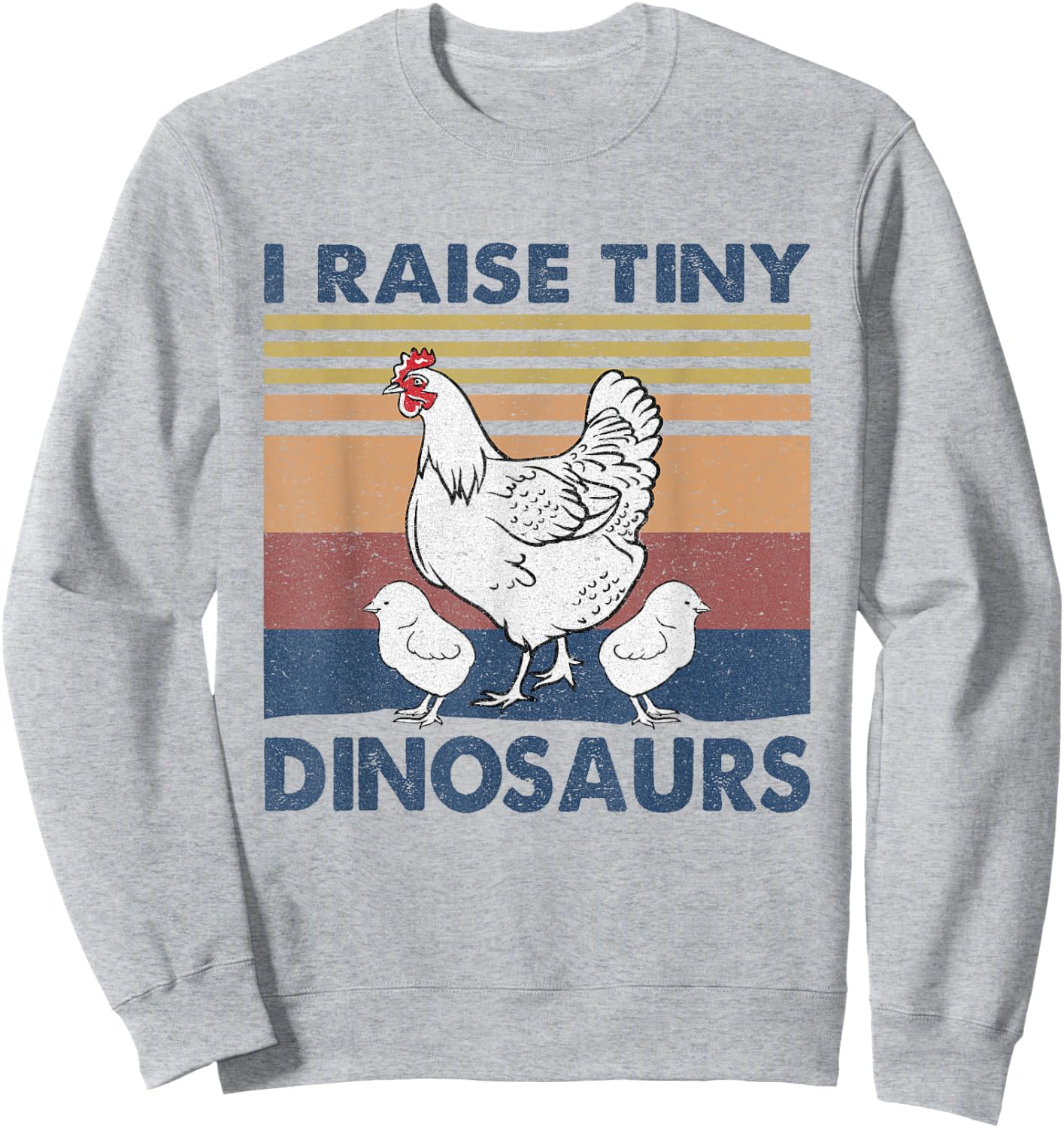 Funny I Raise Tiny Dinosaurs Chicken Joke Farmer Men Women Sweatshirt - Sweatshirt | Ash