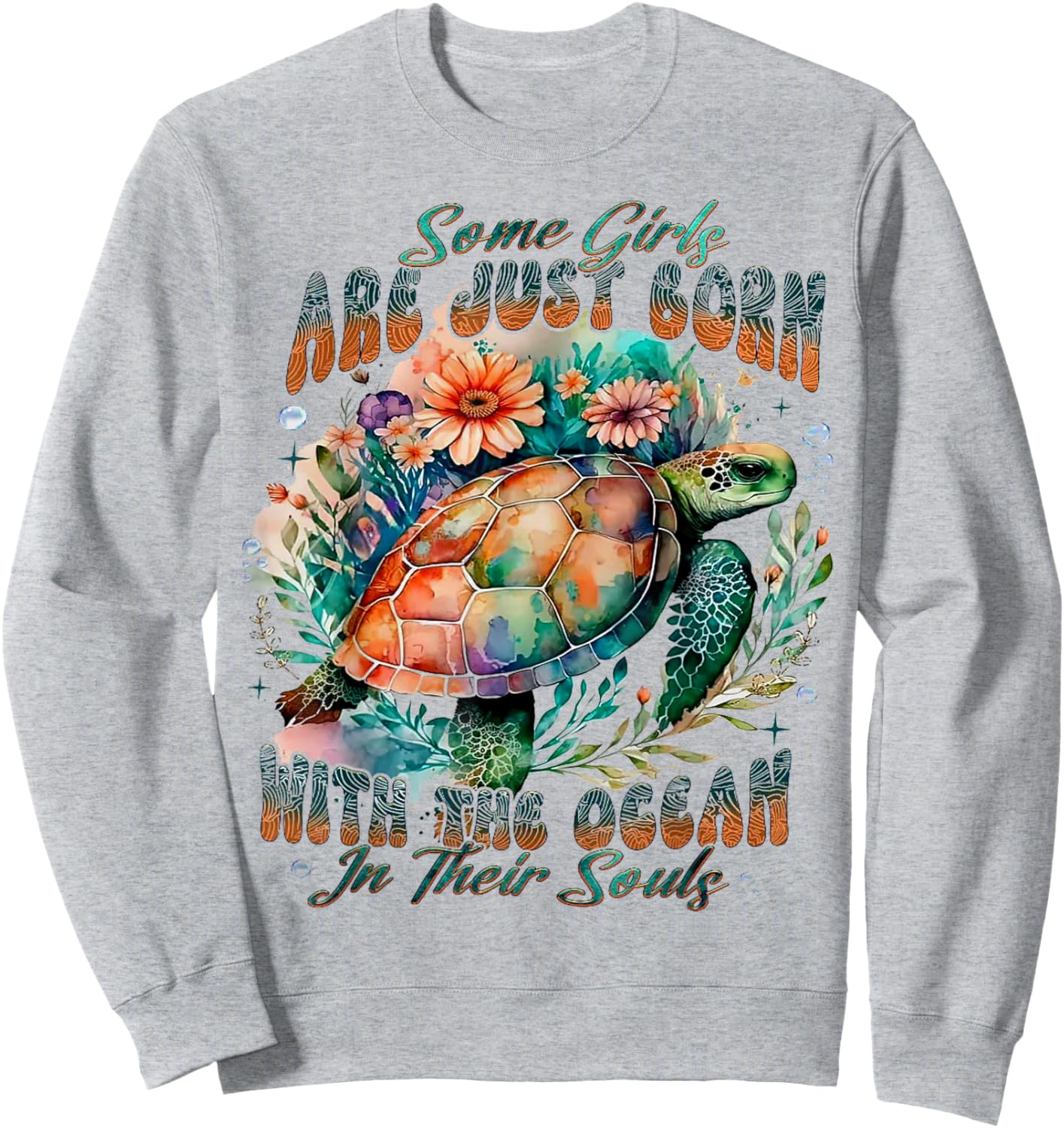 Some Girls Are Just Born - Sea Turtle Sweatshirt - Sweatshirt | Ash