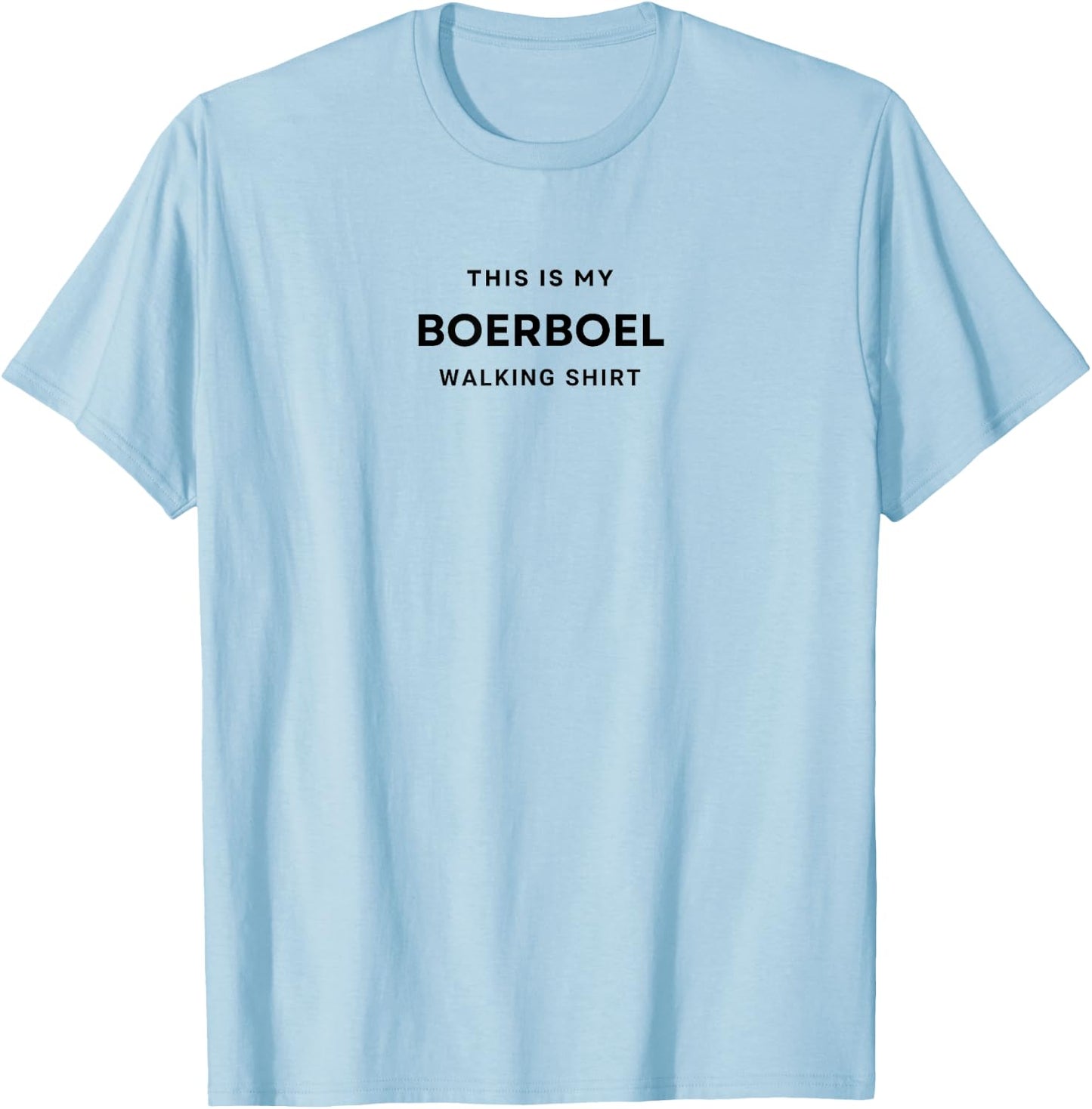 Funny This Is My Boerboel Walking Shirt T-Shirt - T-Shirt | Light Blue
