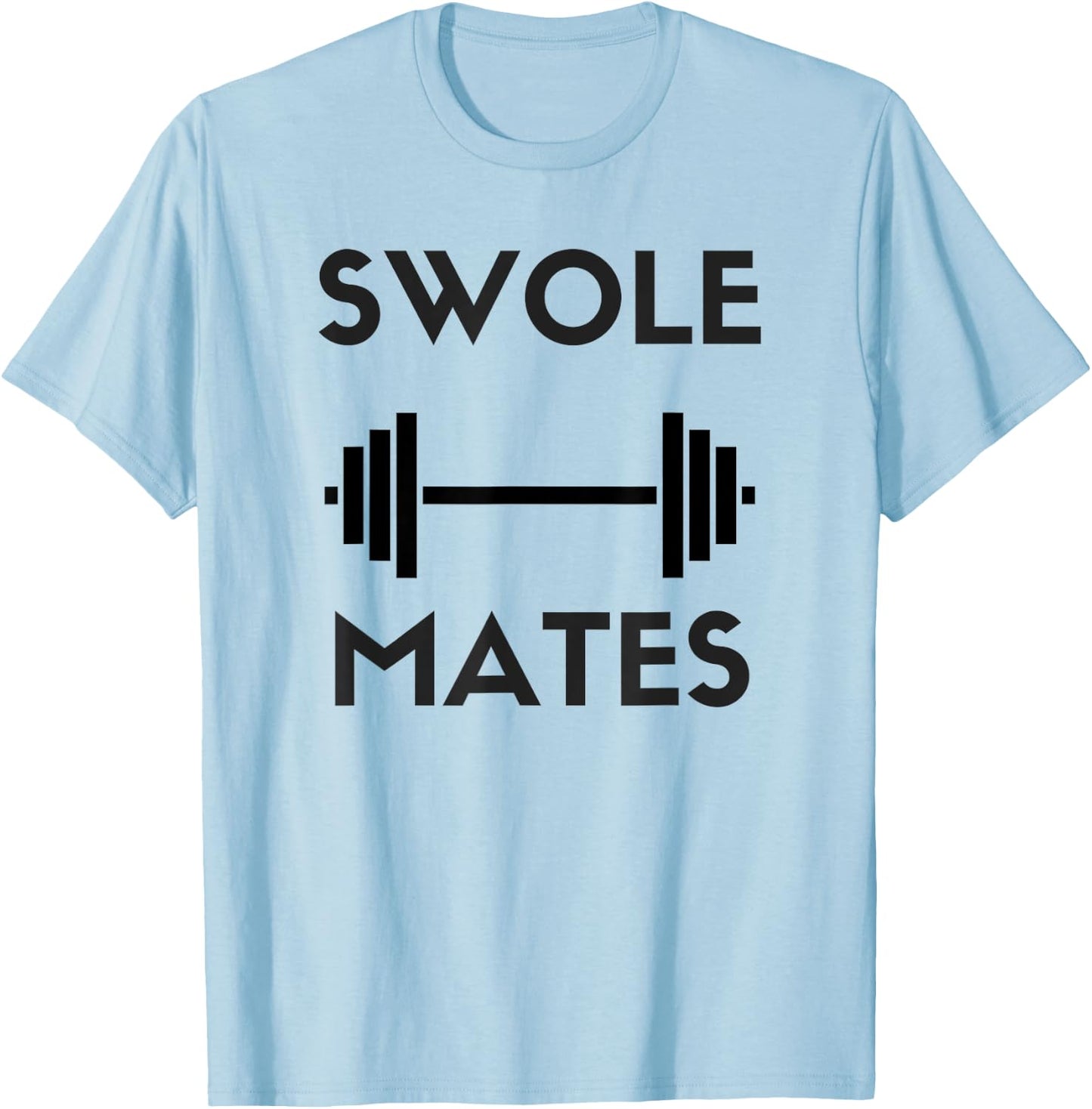 Swole Mates - Funny Gym T-Shirt - T-Shirt | Light Blue