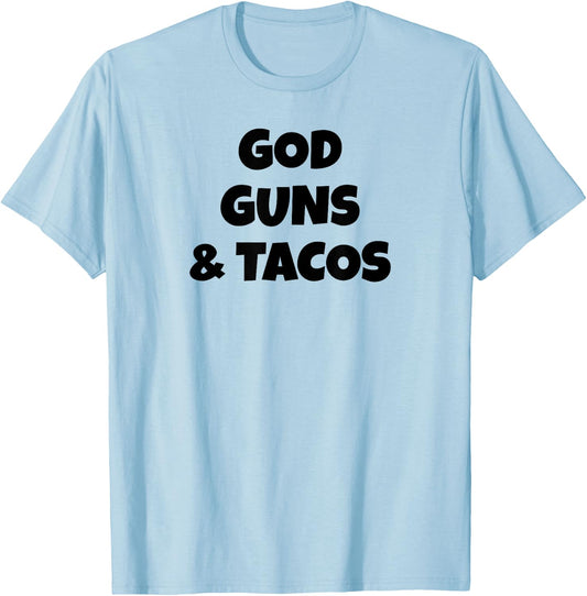 God Guns and Tacos T-Shirt - T-Shirt | Light Blue