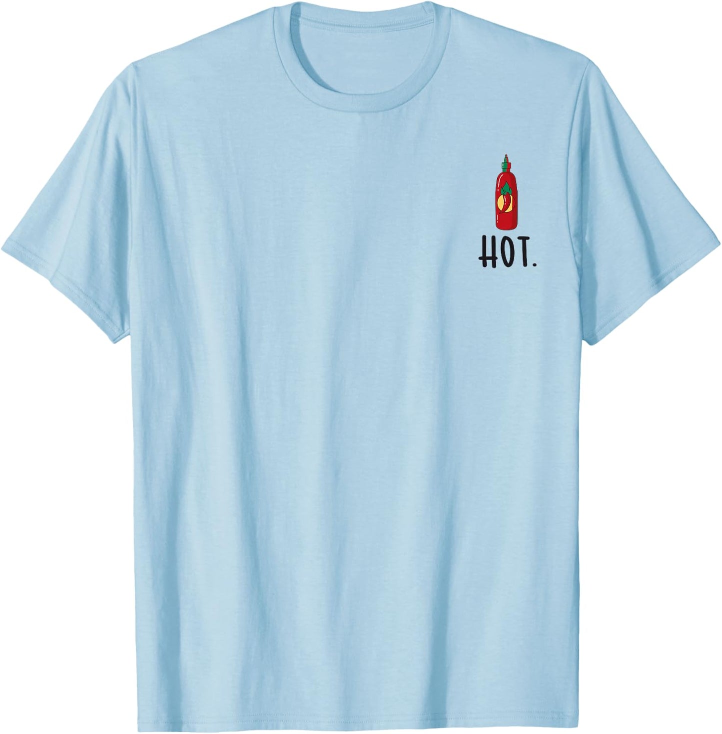 Hot Chili Sauce Hot Sriracha Hot Food Hot Spicy Food T-Shirt - T-Shirt | Light Blue