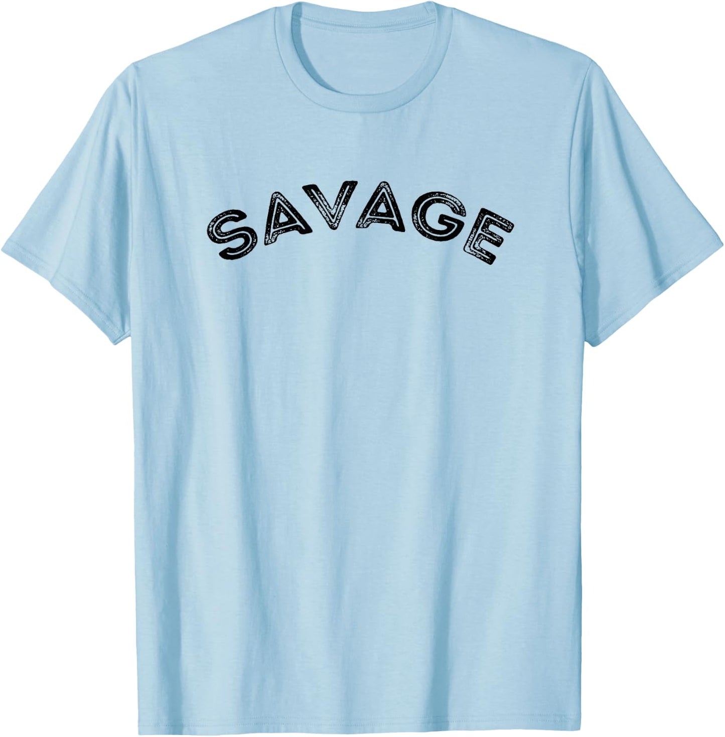 Savage - Motivational T-Shirt - T-Shirt | Light Blue