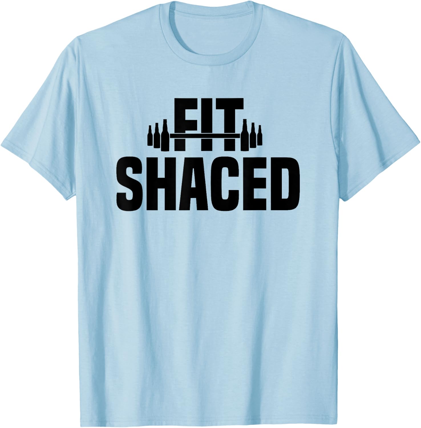 Fit Shaced Funny Shit Faced Pun Gym Workout Weightlifting T-Shirt - T-Shirt | Light Blue
