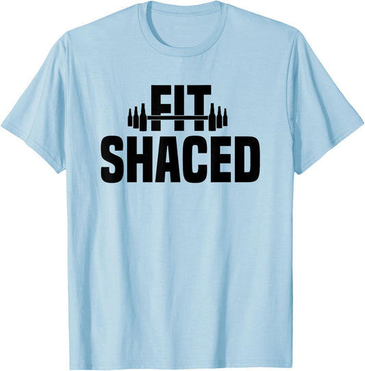 Fit Shaced Funny Shit Faced Pun Gym Workout Weightlifting T-Shirt - T-Shirt | Light Blue