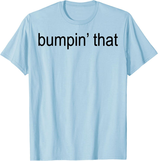 Bumpin’ That Brat T-Shirt - T-Shirt | Light Blue