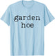 Funny Gardening Farming Shirt Farmer Garden Hoe T-Shirt - T-Shirt | Light Blue