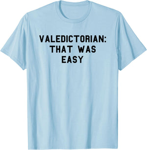 Valedictorian Graduation Day Honors Senior Funny Fan Black T-Shirt - T-Shirt | Light Blue