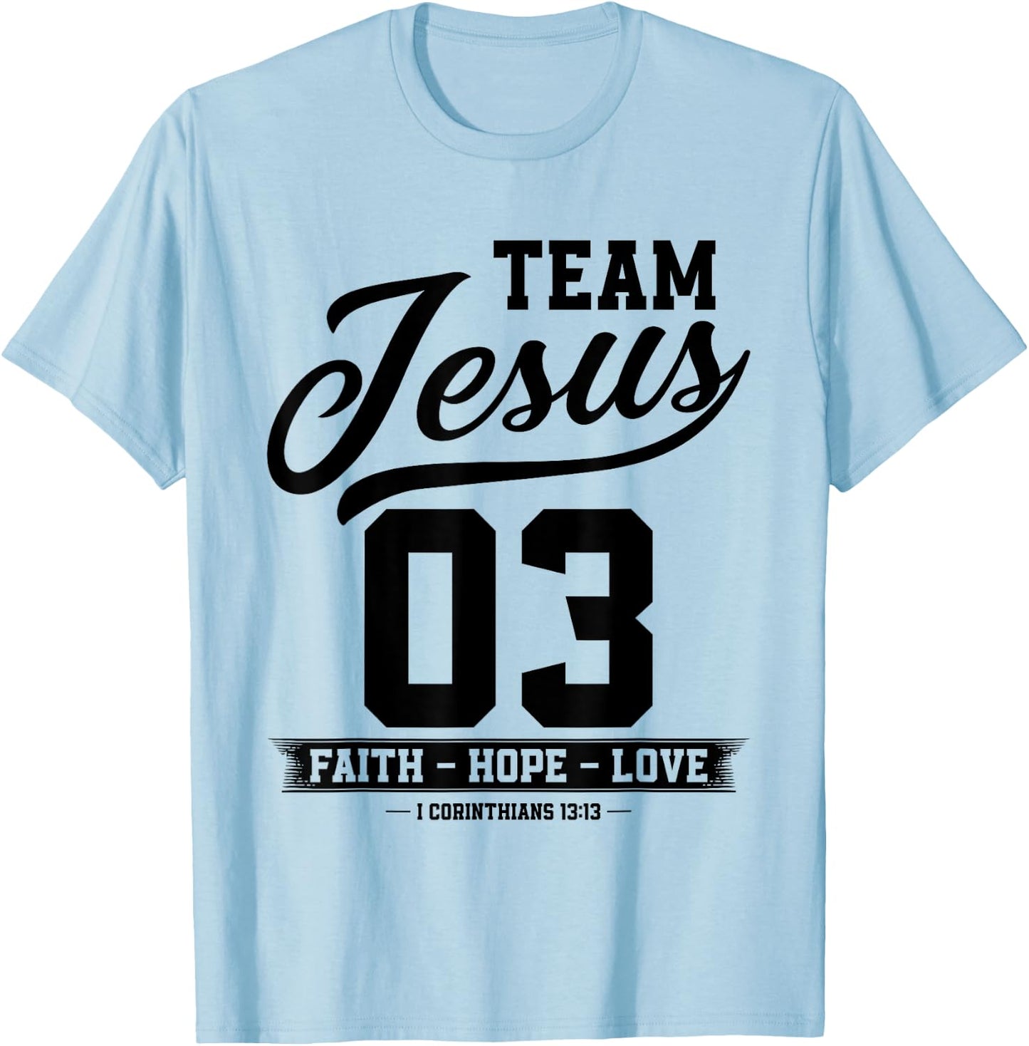 Christian - Team Jesus 03 Faith Hope Love T-Shirt - T-Shirt | Light Blue