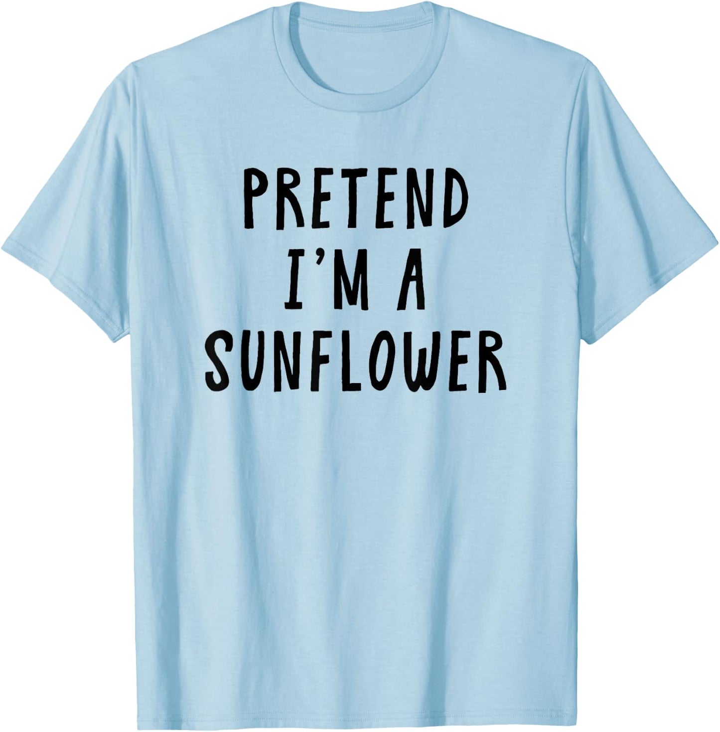 Pretend Im A Sunflower Costume Women Kids Halloween Costume T-Shirt - T-Shirt | Light Blue