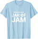 Pretend I’m A Jar of Jam, Jelly easy funny halloween costume T-Shirt - T-Shirt | Light Blue