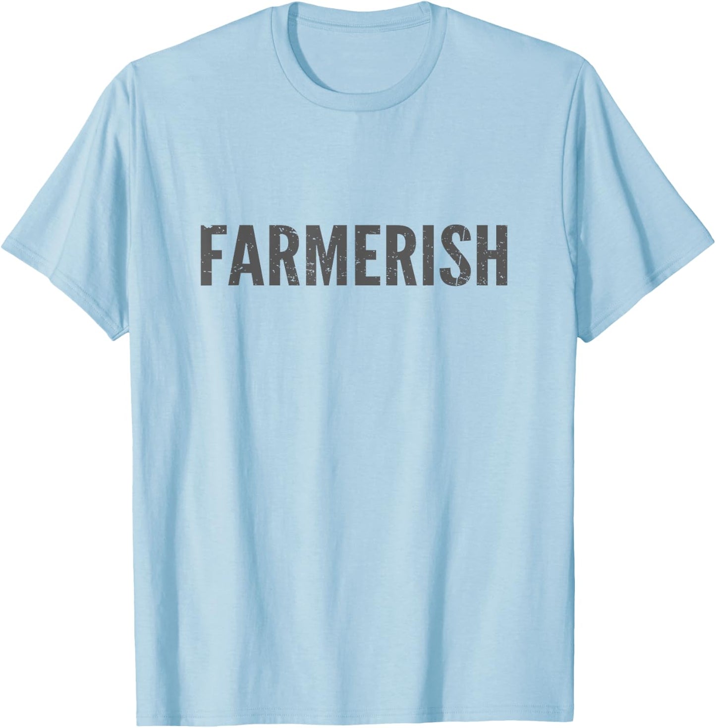 Farmerish Funny Farmer-Ish For Farmer Wife Daughter T-Shirt - T-Shirt | Light Blue