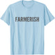 Farmerish Funny Farmer-Ish For Farmer Wife Daughter T-Shirt - T-Shirt | Light Blue