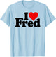 I Love Heart Fred Name on a T-Shirt - T-Shirt | Light Blue