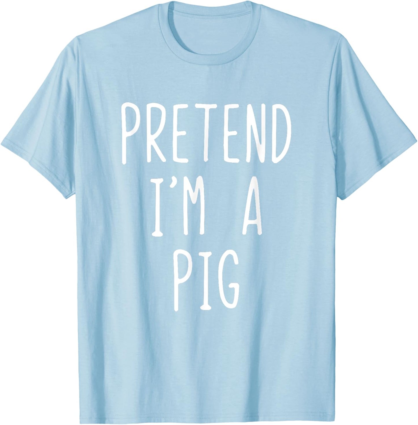Pretend I'm A Pig Costume Halloween Lazy Funny Quick T-Shirt - T-Shirt | Light Blue