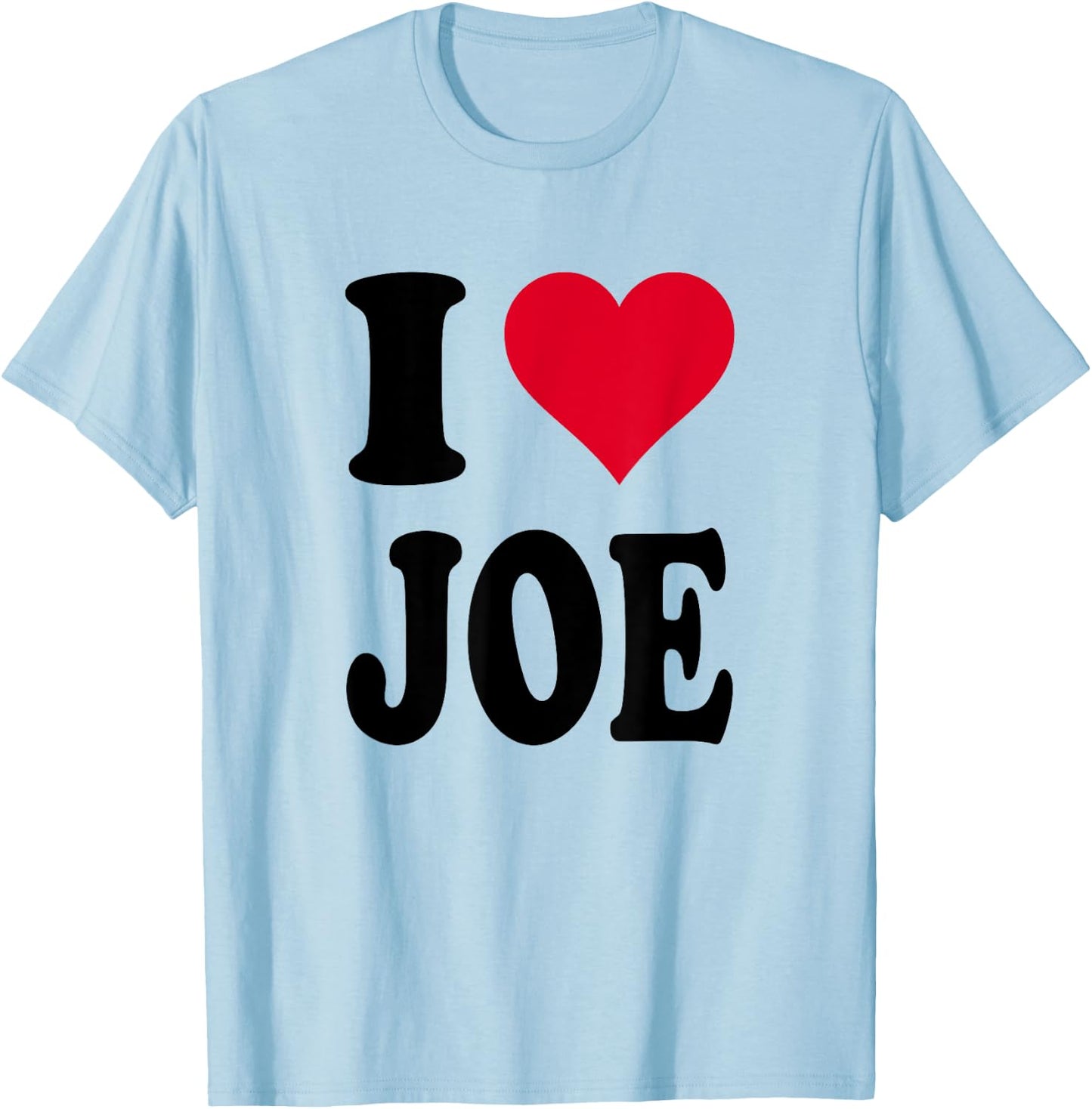 I Love Joe T-Shirt - T-Shirt | Light Blue