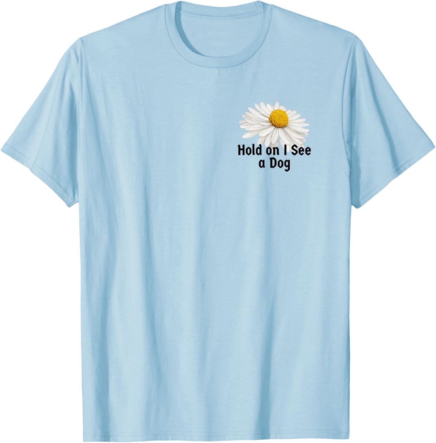 Vintage Botanical Saying Hold on I See a Dog Men T-Shirt - T-Shirt | Light Blue