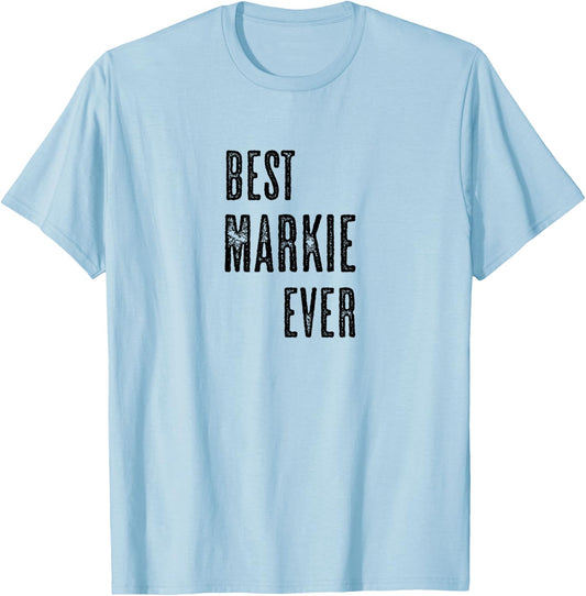 BEST MARKIE EVER | Funny Cute - Men Women Kids - Name T-Shirt - T-Shirt | Light Blue