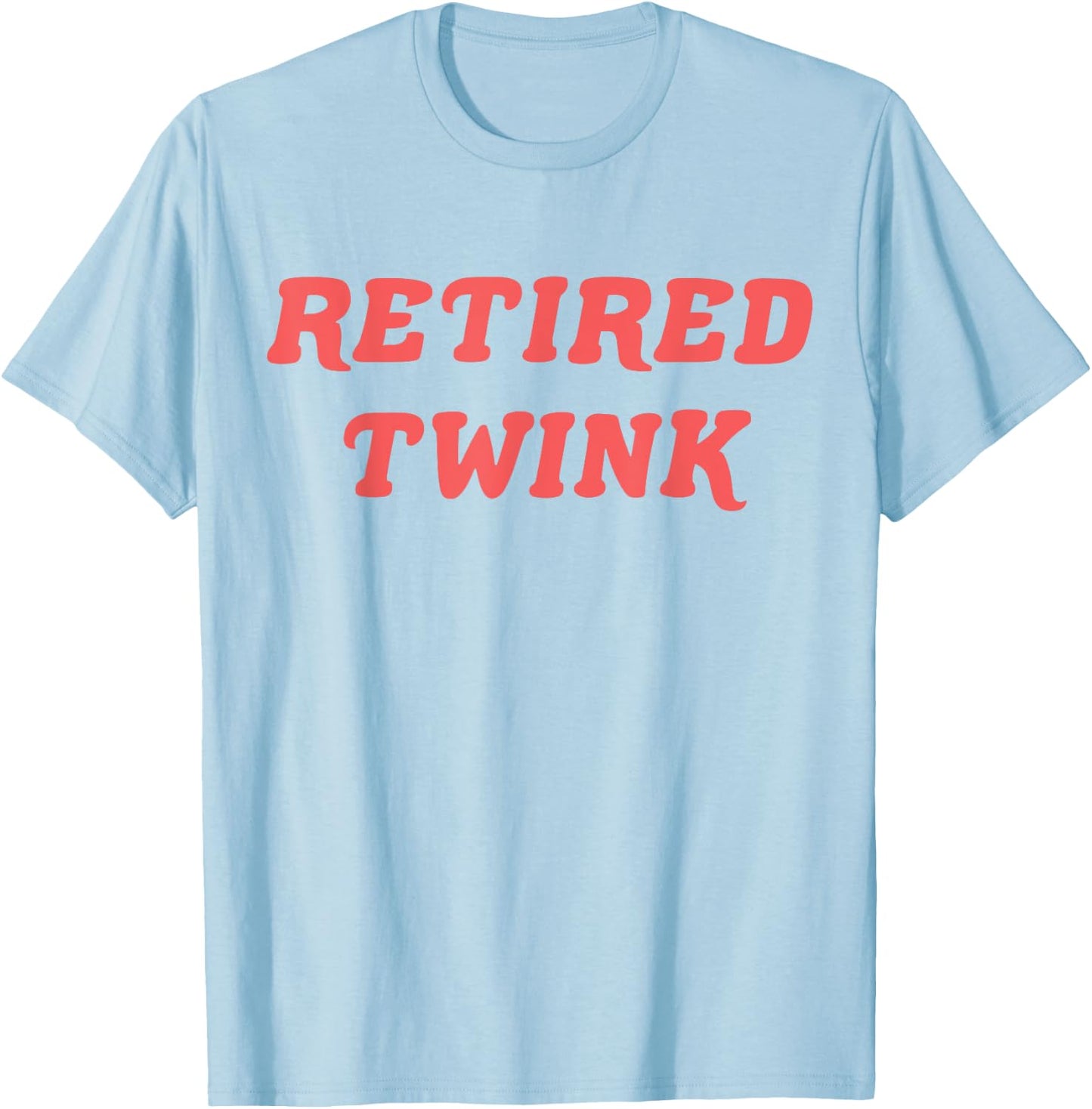 Retired Twink T-Shirt - T-Shirt | Light Blue