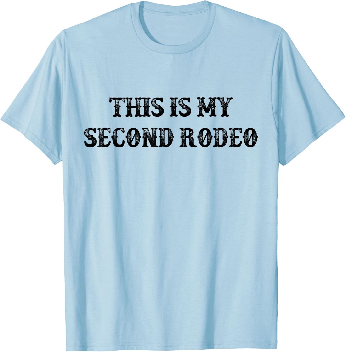 This Is My Second Rodeo vintage retro funny Western T-Shirt - T-Shirt | Light Blue
