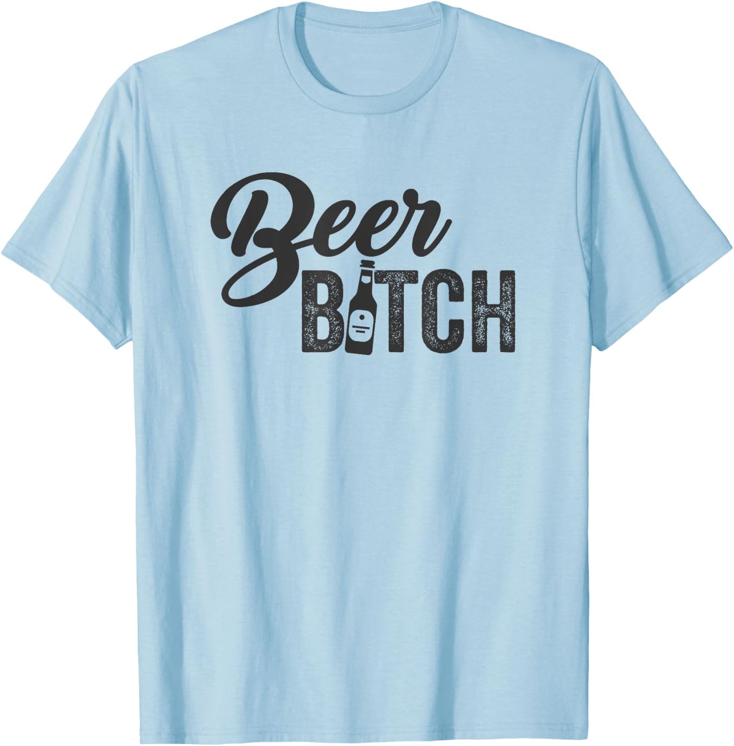 Beer Bitch Craft Brew Pub Micro Brew Ale Drinking Meme T-Shirt - T-Shirt | Light Blue