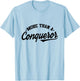 More Than a Conqueror T-Shirt - T-Shirt | Light Blue