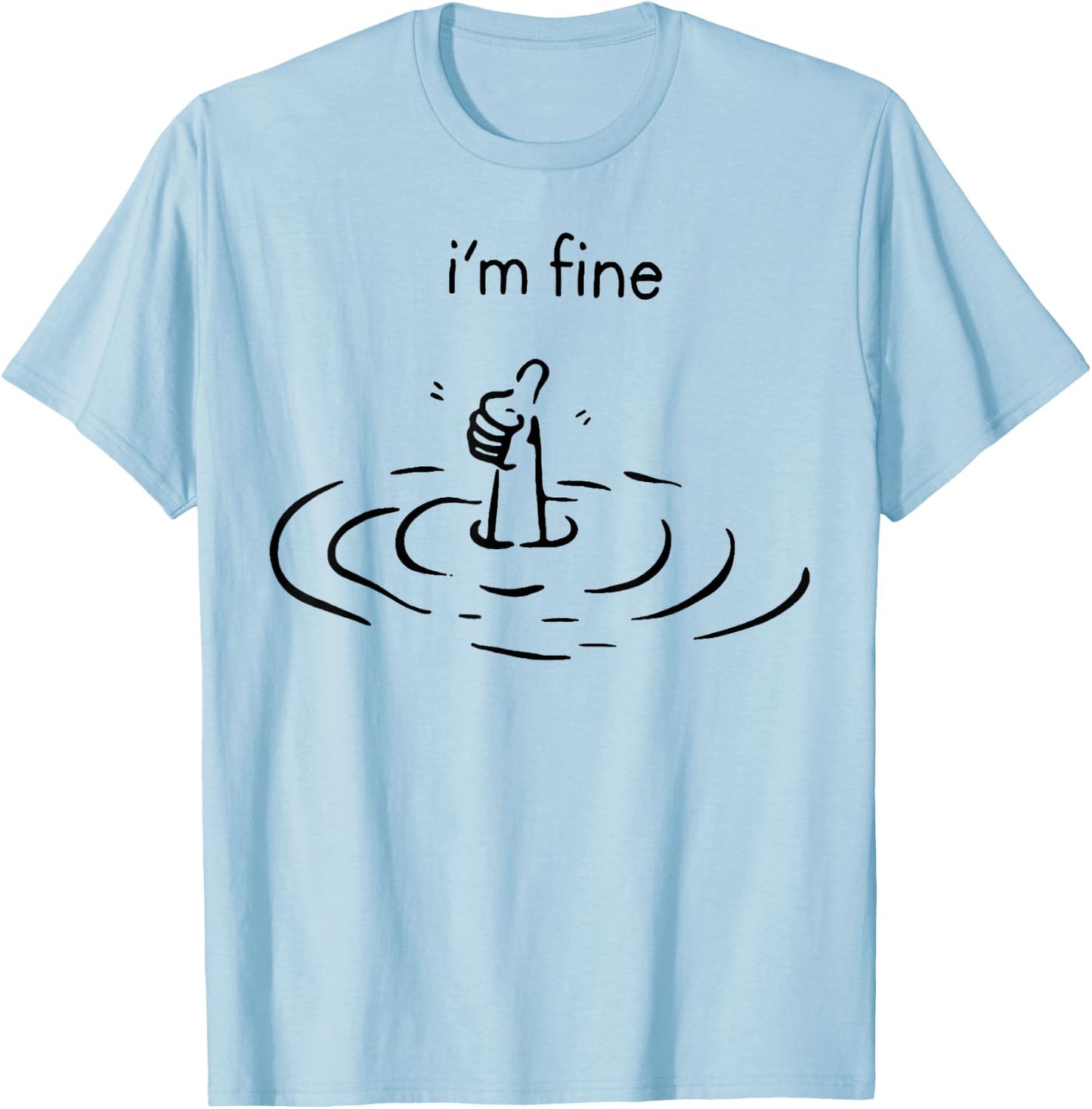 women's i'm fine print , Women's, Grey, Small T-Shirt - T-Shirt | Light Blue