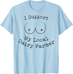 I Support My Local Dairy Farmer T-Shirt - T-Shirt | Light Blue