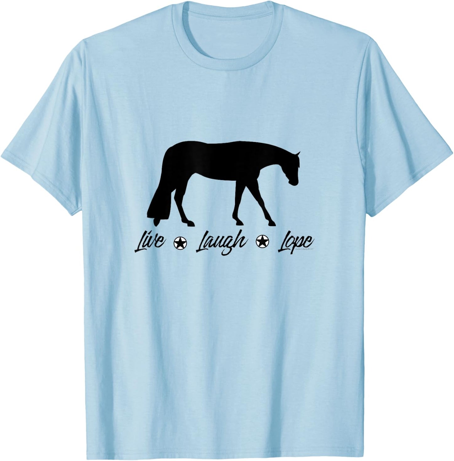 Live Laugh Lope Equestrian Western Pleasure Horse T-Shirt - T-Shirt | Light Blue