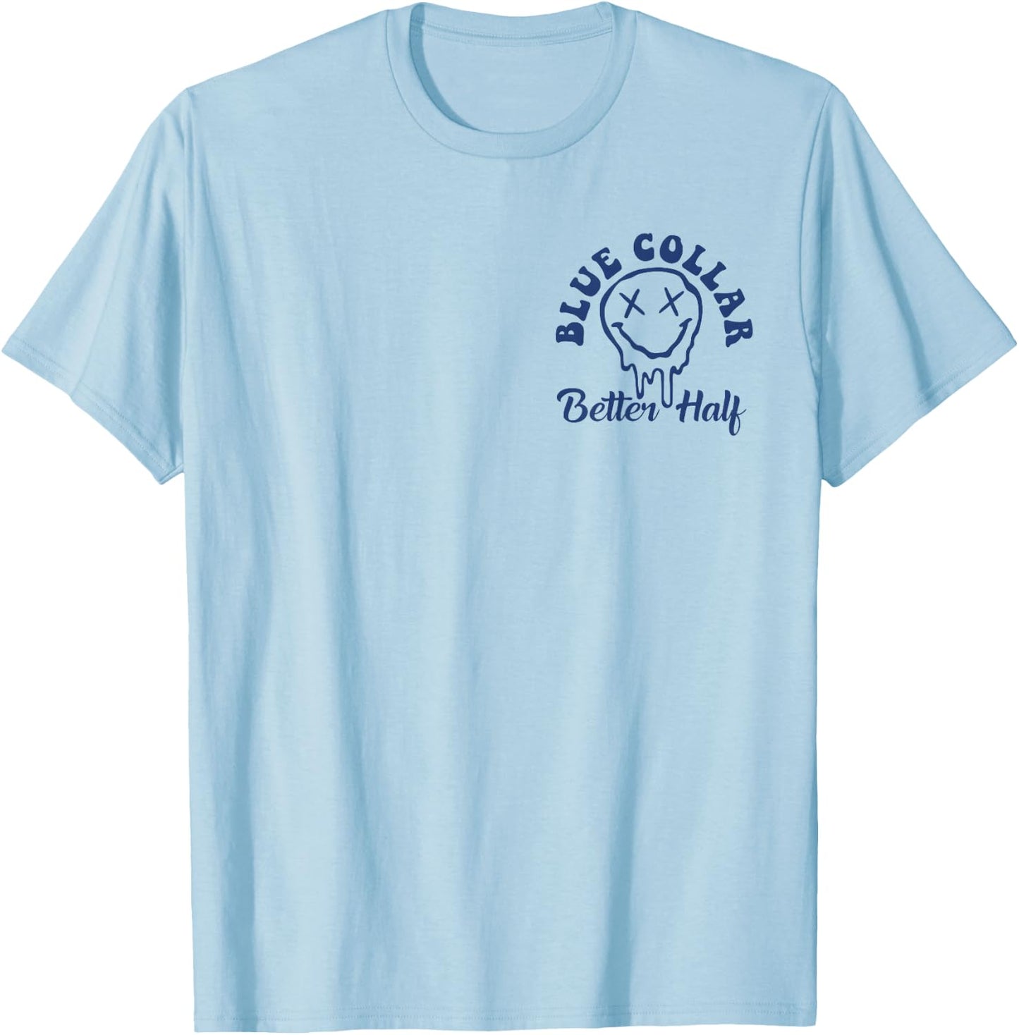 Blue Collar Better Half Spoiled By My Blue Collar Man T-Shirt - T-Shirt | Light Blue