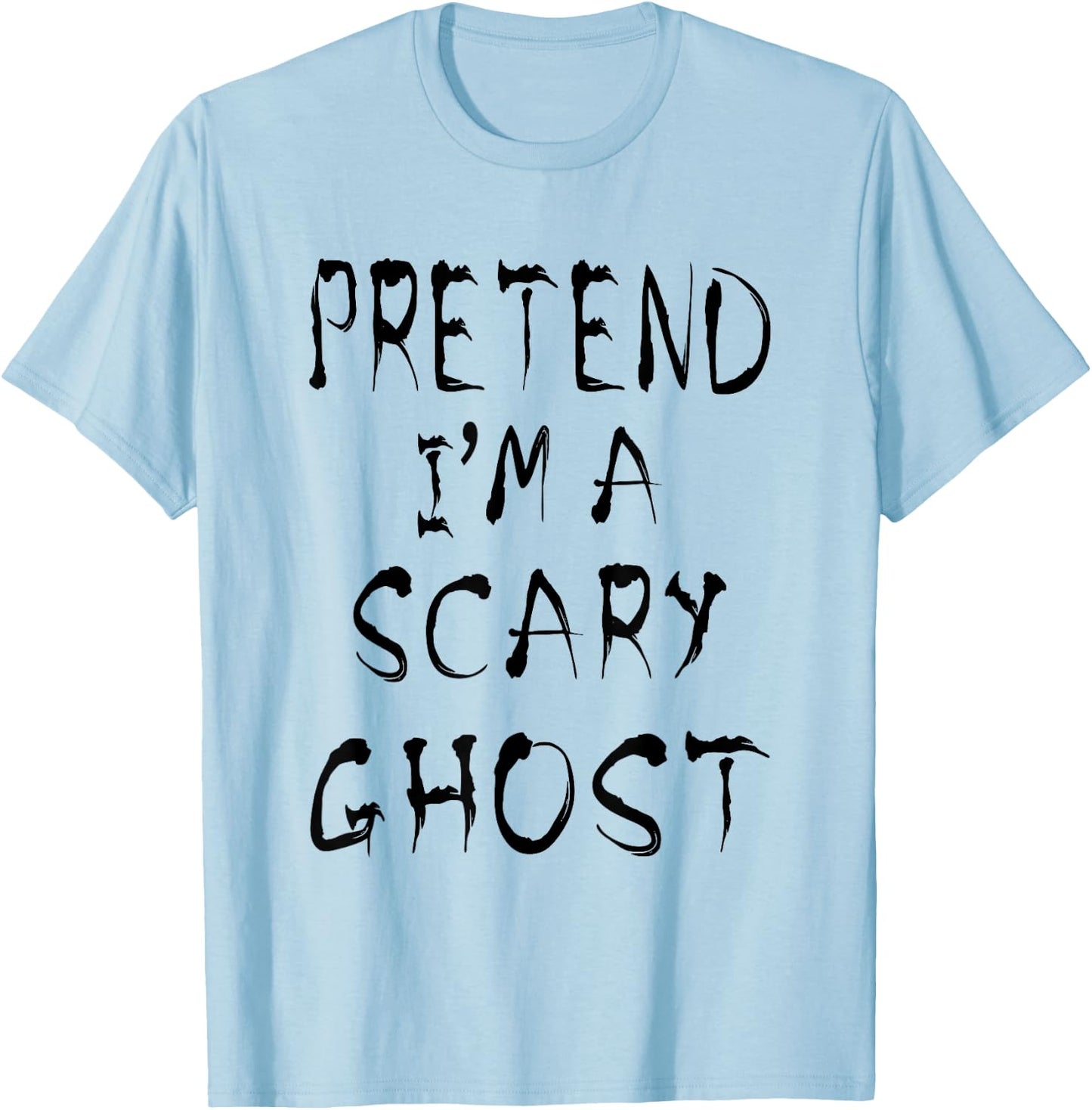 Pretend I'm a Scary Ghost Funny Halloween Last minute Simple T-Shirt - T-Shirt | Light Blue