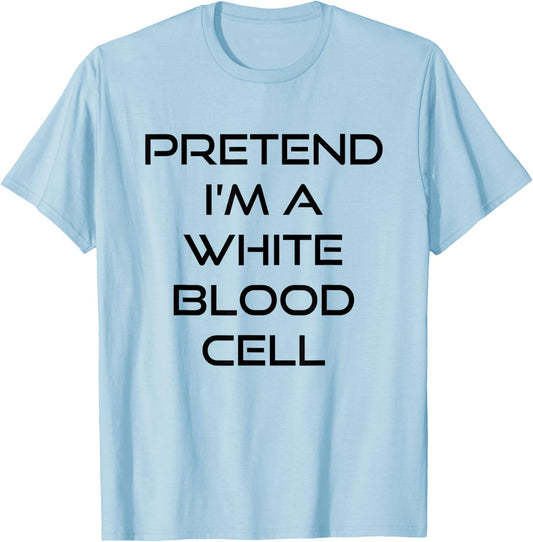 Pretend I'm A White Blood Cell Doctor Halloween Costume T-Shirt - T-Shirt | Light Blue