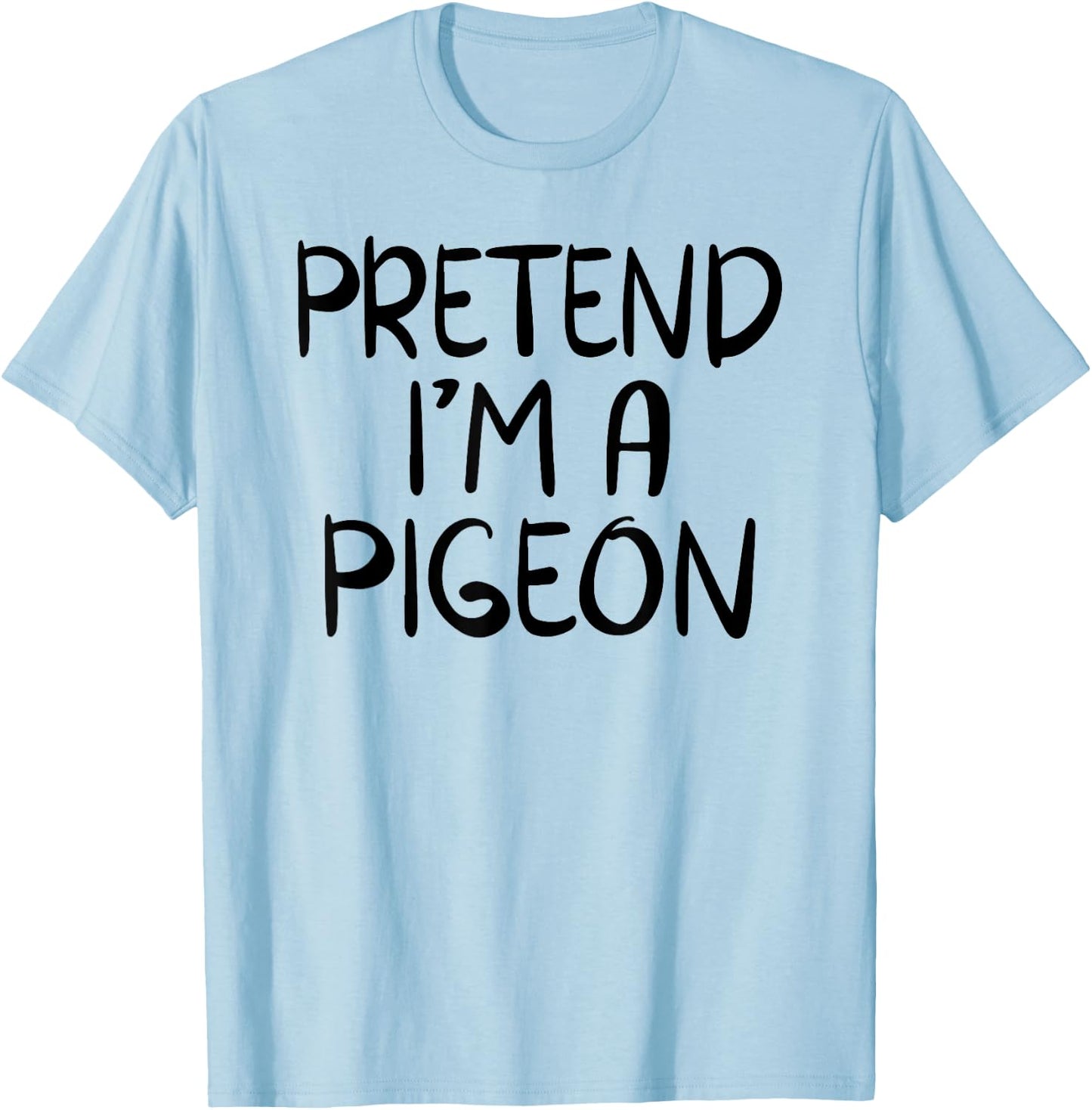 Pretend I'm A Pigeon Family Group Lazy Halloween Costume T-Shirt - T-Shirt | Light Blue