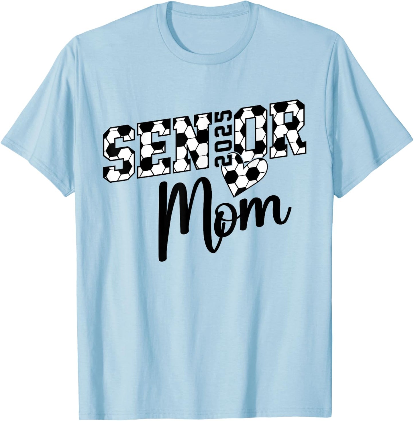 Proud mom of a soccer senior class of 2025 T-Shirt - T-Shirt | Light Blue