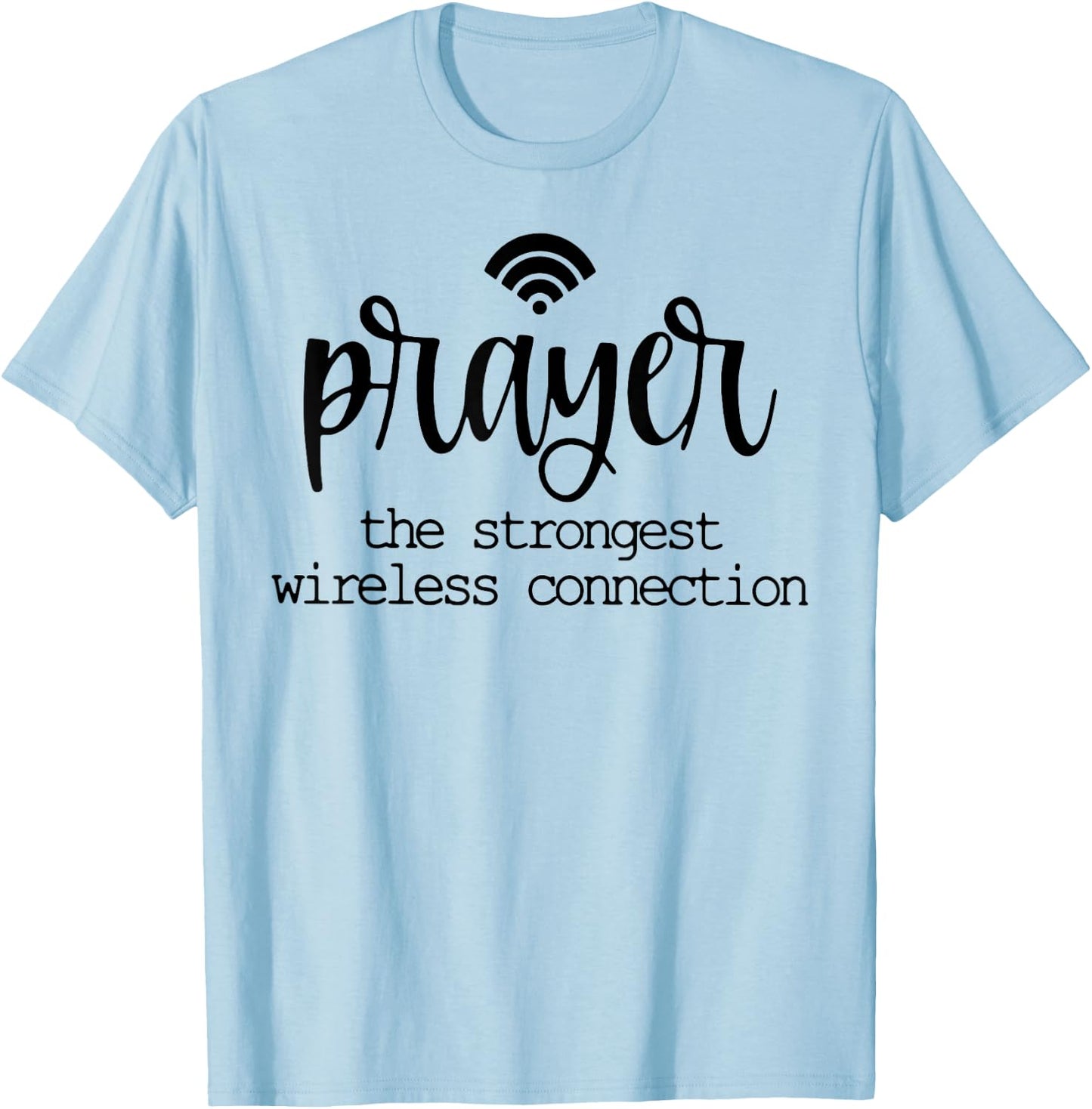 Prayer Definition Strongest Wireless Connection Christian T-Shirt - T-Shirt | Light Blue