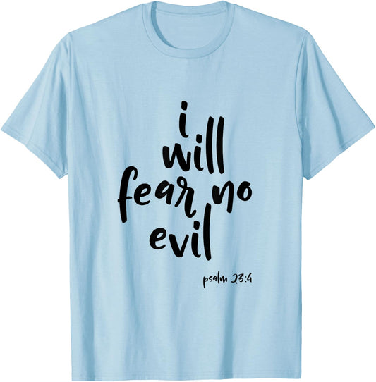I Will Fear No Evil Psalm 23:4 Bible Verse Scripture T-Shirt - T-Shirt | Light Blue