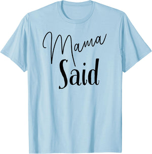 Mama Said T-Shirt - T-Shirt | Light Blue
