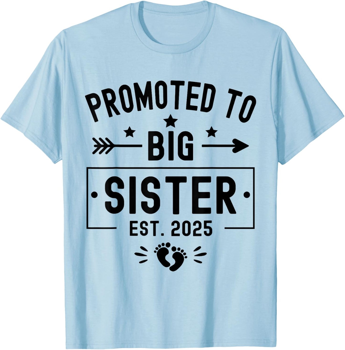 Promoted To Big Sister Est 2025 Soon To Be Big Sister 2025 T-Shirt - T-Shirt | Light Blue