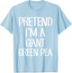 Pretend I'm A Giant Green Pea Costume Family Lazy Halloween T-Shirt - T-Shirt | Light Blue