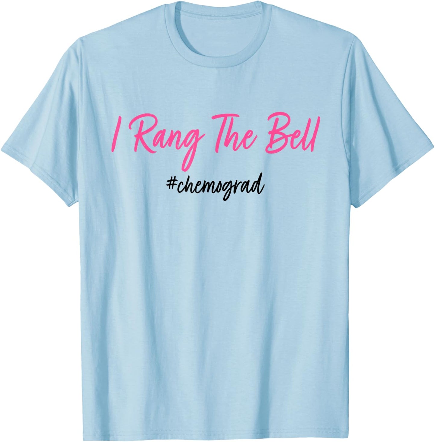I Rang The Bell Chemograd Breast Cancer Awareness T-Shirt - T-Shirt | Light Blue